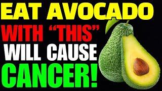 Never Eat Avocado  with This Cause Cancer and Dementia! 3 Best & Worst Food Recipes Health Benefits