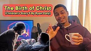 The Birth of Christ - Bible Story By Ryan Daly