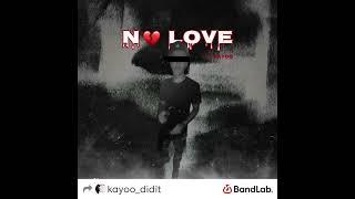 Kayoo - No Love (Official Audio)