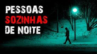 3 Histórias Reais de Terror - Pessoas Sozinhas de Noite (3 RELATOS REAIS DE TERROR) - Parte 3