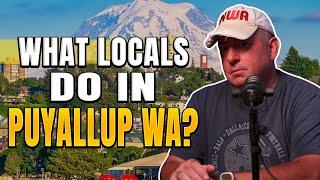 Puyallup WA TOP Things To Do When Living Here!