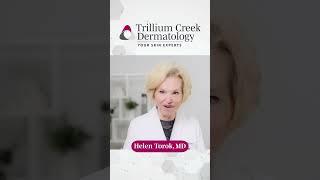 Why choose Trillium Creek Dermatology for your skin care needs?
