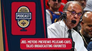 Joel Meyers talks Pelicans at Cavs, Broadcasting Favorites | Pelicans Podcast