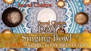 【DAY 2 Singing Bowl for Sacral Chakra】  The energy of the seven chakras / help sleep / 睡眠補助音楽  瞑想