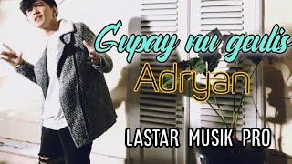 LAGU SUNDA||GUPAY NU GEULIS||(official musik&video)|ADRYAN DAMAPUTRA|ciwidey