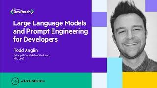 Large Language Models and Prompt Engineering for Developers | DevReach 2023