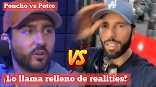 ¡Poncho vs Potro! | ¡Lo llama relleno de realities! Potro lo llama envidioso! #ponchodenigris