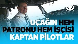 Uçağın hem patronu hem işçisi kaptan pilotlar