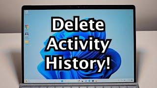 How to Delete Activity History Windows 11 or 10 PC