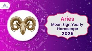 Aries Moon Sign Yearly Horoscope 2025 - Aries 2025 Astrology - Aries Horoscope Predictions 2025