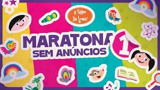 🟠 MARATONA SEM ANÚNCIOS 1   l O Show da Luna!