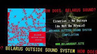 Cinerius - Ne Boisya (Do Not Be Afraid) | Belarus Outside Sound System - compilation 2024 mood-video