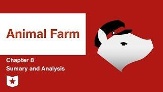 Animal Farm  | Chapter 8 Summary and Analysis | George Orwell