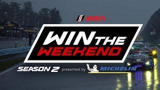 IMSA: Win The Weekend Presented by Michelin | S2:E5 | Sahlen's Six Hours of the Glen