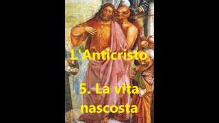 L'ANTICRISTO. 5: LA VITA NASCOSTA