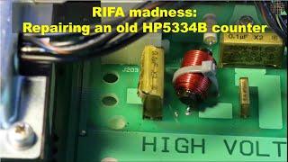 RIFA madness:  repairing an old HP5334B counter