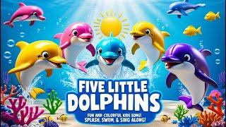 Five Little Dolphins  | Fun Kids Song! Splash, Swim & Sing Along 