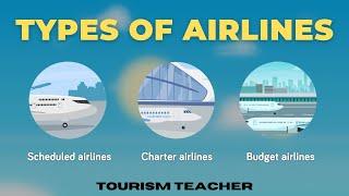 Types Of Airlines | Travel & Tourism Tutorial