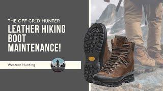 How to Properly Clean, Waterproof & Restore Leather Hiking Boots | THE OFF GRID HUNTER #hikingboots