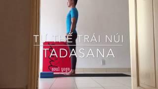 yogatips: Tadasana - Tư thế trái núi