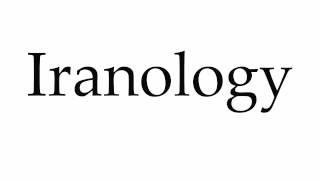 How to Pronounce Iranology