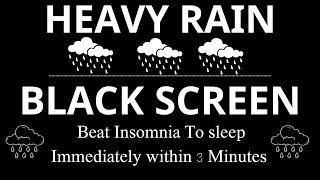 Relax and Sleep Instantly with Heavy Rain Sounds | Black Screen for Stress-Free Nights