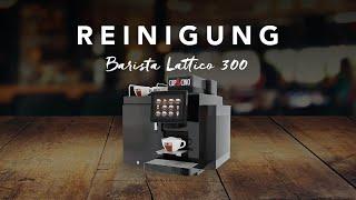 Reinigungsanleitung Barista Lattico 300 | CUP&CINO