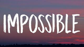 James Arthur - Impossible (Lyrics)