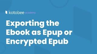 Exporting the Ebook as Epup or Encrypted Epub | Kotobee Academy