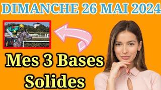 Dimanche 26/05 Pronostics Quinté + PMU: Découvrez mes Bases Incontournables + Chevaux de Complément|