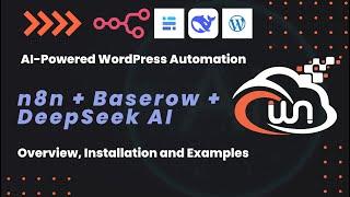 AI-Powered WordPress Automation with DeepSeek AI, n8n & Baserow! | Installation & Overview