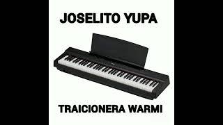 Joselito yupa tema  traicionera warmi