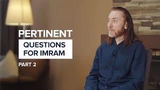 Pertinent questions for Imram. Part 2