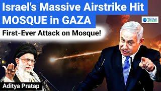 First-Ever Attack on Mosque | Israel's Massive Airstrike Hit Mosque in Gaza | World Affairs