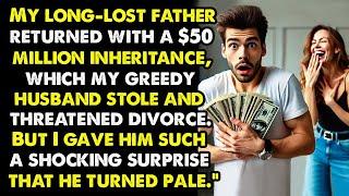 Greedy Husband Stole My $50M Inheritance and Demanded Divorce – My Shocking Surprise Left Him Pale!