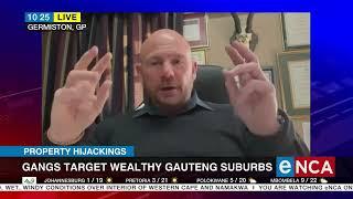 Property Hijackings | Discussions | Gangs target wealthy Gauteng suburbs