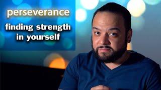 How To Find Strength In Yourself! | Guide To Perseverance