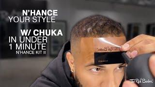 N'HANCE YOUR STYLE WITH CHUKA IN LESS THAN ONE MINUTE - N'HANCE KIT II