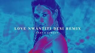 Ckay - Love Nwantiti (Desi Remix) Feat. Ajwavy