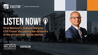 First National's Commercial Real Estate Podcast with Equiton’s CBDO, Cliff Fraser