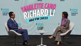 CHALLENGES ARE AN ART NOT A SCIENCE | Yamilette Cano Interviewing Richard Li | HKFTW2022