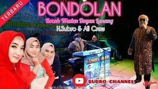 Lagu Penomenal  BONDOLAN  ||  H.Subro & All Crew  ||  Official Video Live Show