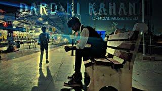 DARD KI KAHANI - AP (OFFICIAL MUSIC VIDEO)PROD.@KemanMusic