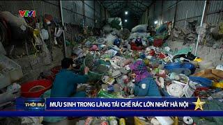 Mưu sinh trong làng tái chế rác lớn nhất Hà Nội | VTV24