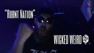 Wicked Weird - "Rurnt Nation" Official Video