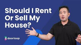 Should I Rent Or Sell My House?