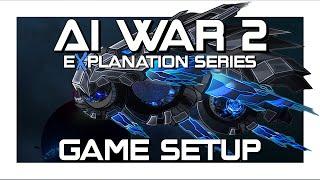 AI War 2 eXplanation #1: A Beginner's Guide to Game Setup