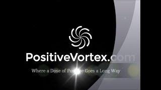 Intro PositiveVortex.com