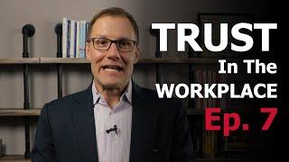 Ep. 7: Connection | Trust In The Workplace | David Horsager