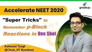 Accelerate NEET 2020 | Super Tricks To Remember p-Block Reactions | Chemistry | Ashwani Sir |Gradeup